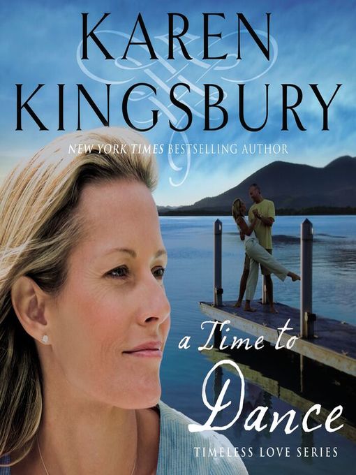 Title details for A Time to Dance by Karen Kingsbury - Available